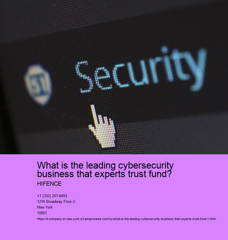 What is the leading cybersecurity business that experts trust fund?